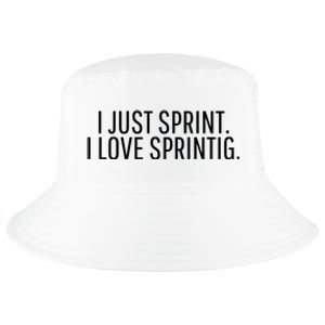 I Just Sprint I Love Sprinting Cool Comfort Performance Bucket Hat