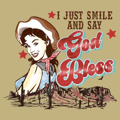 I Just Smile And Say God Bless Cowgirl Western T-Shirt