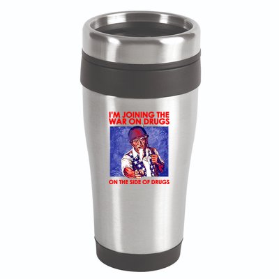 IM Joining The War On Drugs On The Side Of The Drugs 16oz Travel Tumbler
