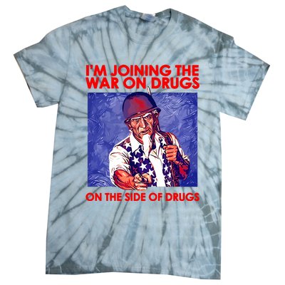 IM Joining The War On Drugs On The Side Of The Drugs Tie-Dye T-Shirt