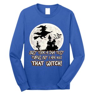 I Just Took A Dna Test Turns Out I Am 100% That Witch Gift Long Sleeve Shirt