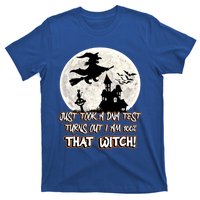 I Just Took A Dna Test Turns Out I Am 100% That Witch Gift T-Shirt