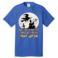 I Just Took A Dna Test Turns Out I Am 100% That Witch Gift Tall T-Shirt