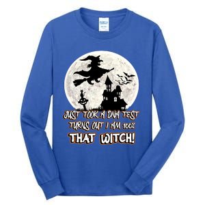 I Just Took A Dna Test Turns Out I Am 100% That Witch Gift Tall Long Sleeve T-Shirt