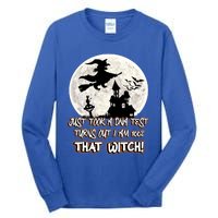 I Just Took A Dna Test Turns Out I Am 100% That Witch Gift Tall Long Sleeve T-Shirt