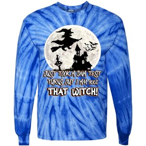 I Just Took A Dna Test Turns Out I Am 100% That Witch Gift Tie-Dye Long Sleeve Shirt