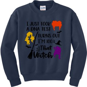 I Just Took A Dna Test Turns Out I'm 100 That Witch Halloween Quote Kids Sweatshirt