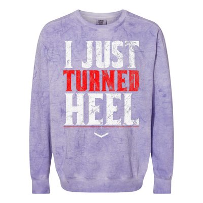 I Just Turned Heel Funny Pro Wrestling Colorblast Crewneck Sweatshirt