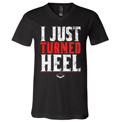 I Just Turned Heel Funny Pro Wrestling V-Neck T-Shirt