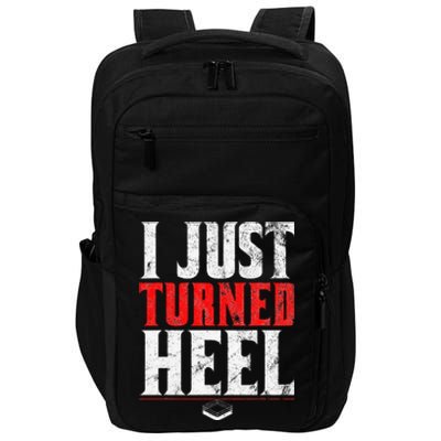 I Just Turned Heel Funny Pro Wrestling Impact Tech Backpack