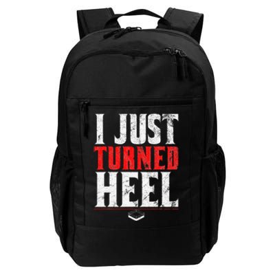 I Just Turned Heel Funny Pro Wrestling Daily Commute Backpack