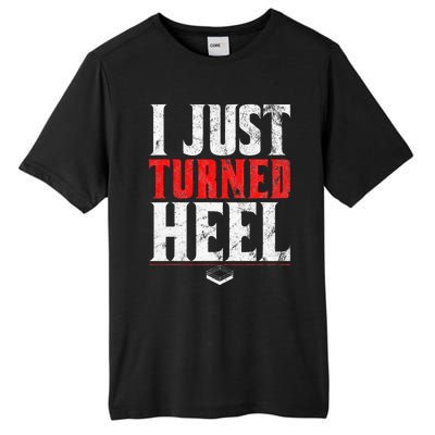 I Just Turned Heel Funny Pro Wrestling Tall Fusion ChromaSoft Performance T-Shirt