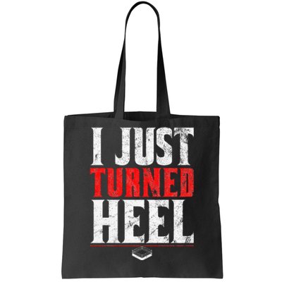 I Just Turned Heel Funny Pro Wrestling Tote Bag