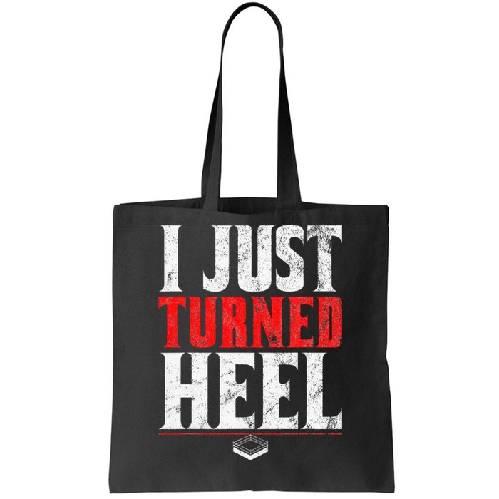 I Just Turned Heel Funny Pro Wrestling Tote Bag