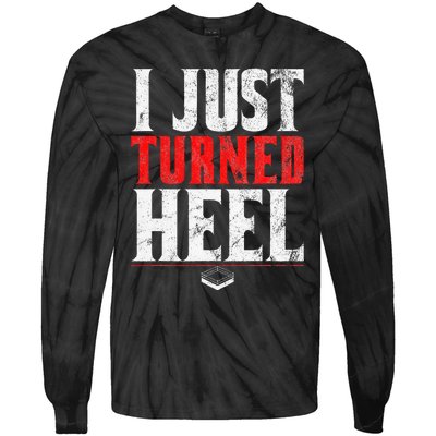 I Just Turned Heel Funny Pro Wrestling Tie-Dye Long Sleeve Shirt