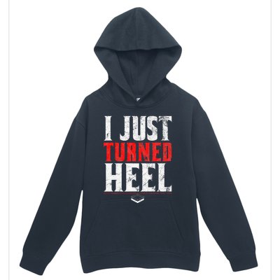 I Just Turned Heel Funny Pro Wrestling Urban Pullover Hoodie