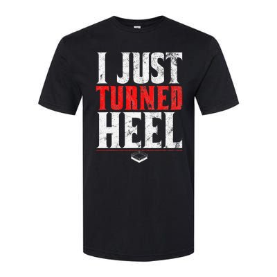 I Just Turned Heel Funny Pro Wrestling Softstyle CVC T-Shirt