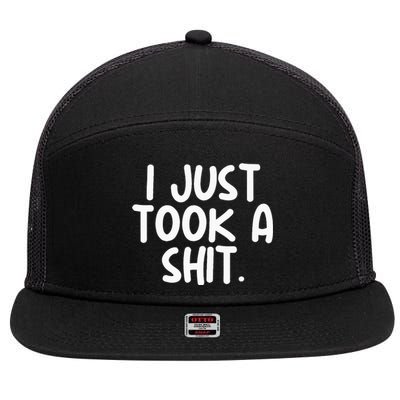 I Just Took A Shit Toilet Humor Funny Embarrassing 7 Panel Mesh Trucker Snapback Hat