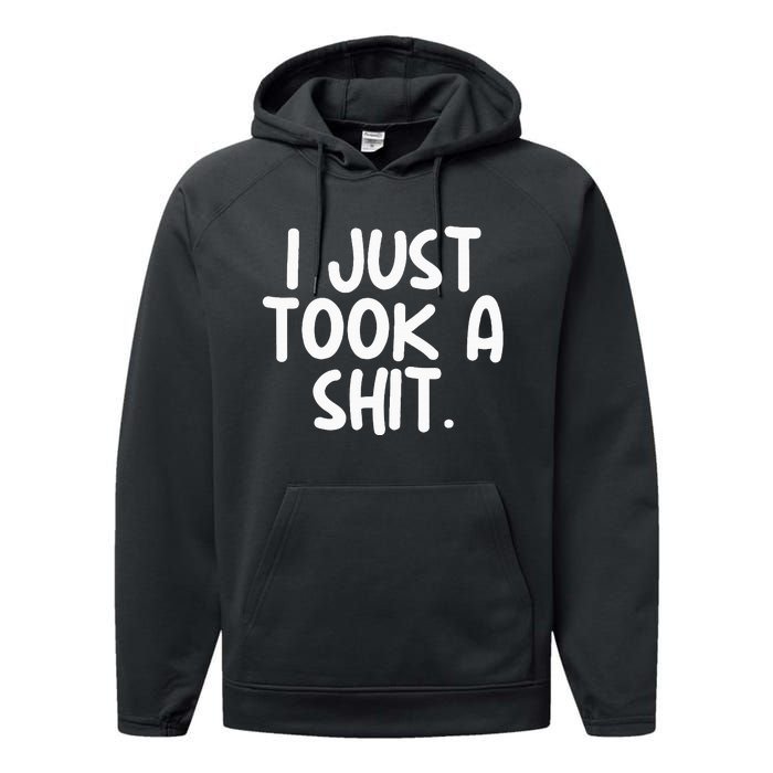 I Just Took A Shit Toilet Humor Funny Embarrassing Performance Fleece Hoodie