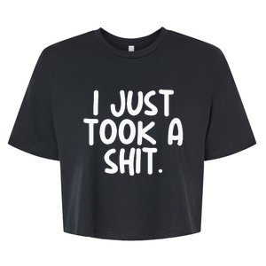 I Just Took A Shit Toilet Humor Funny Embarrassing Bella+Canvas Jersey Crop Tee