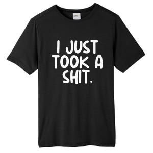 I Just Took A Shit Toilet Humor Funny Embarrassing Tall Fusion ChromaSoft Performance T-Shirt