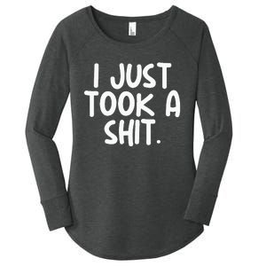 I Just Took A Shit Toilet Humor Funny Embarrassing Women's Perfect Tri Tunic Long Sleeve Shirt