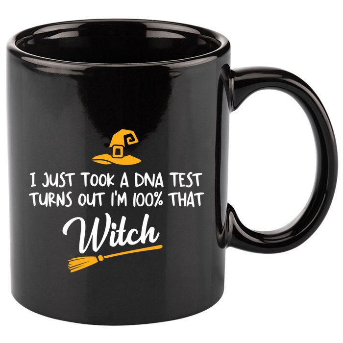 I Just Took A Dna Test Im 100% That Witch Gift 11oz C Handle Ceramic Mug