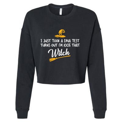 I Just Took A Dna Test Im 100% That Witch Gift Cropped Pullover Crew