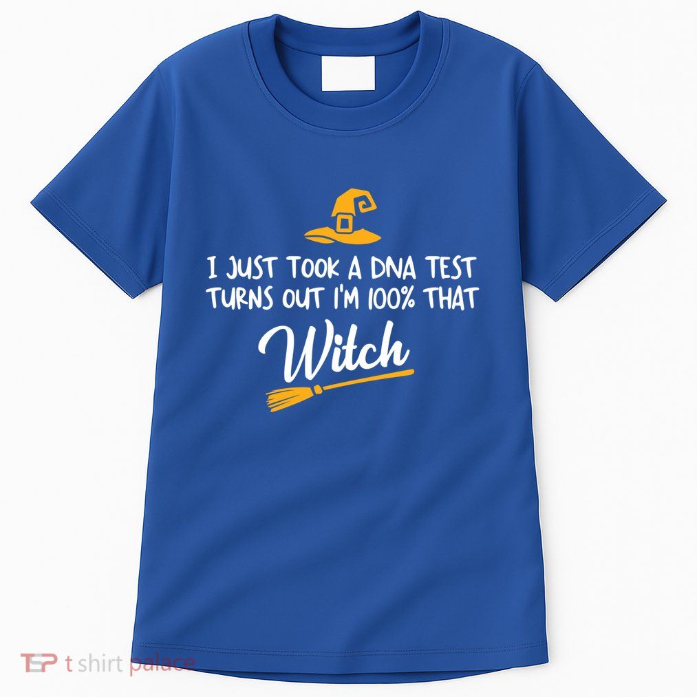 I Just Took A Dna Test Im 100% That Witch Gift Tall T-Shirt