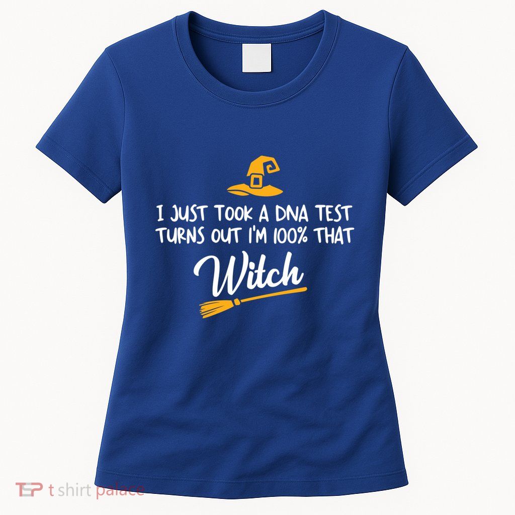 I Just Took A Dna Test Im 100% That Witch Gift Womens T-Shirt