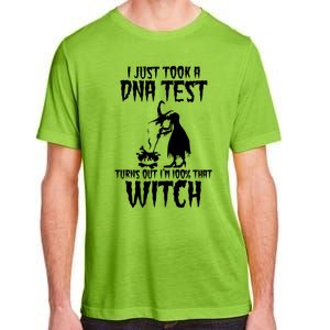 I Just Took A Dna Test Turns Out Im 100 Percent That Witch Gift Adult ChromaSoft Performance T-Shirt