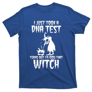 I Just Took A Dna Test Turns Out Im 100 Percent That Witch Gift T-Shirt