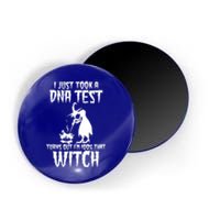 I Just Took A Dna Test Turns Out Im 100 Percent That Witch Gift Magnet