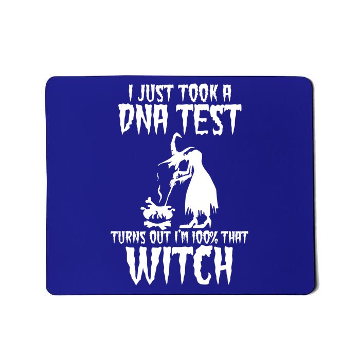 I Just Took A Dna Test Turns Out Im 100 Percent That Witch Gift Mousepad