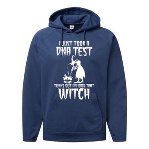 I Just Took A Dna Test Turns Out Im 100 Percent That Witch Gift Performance Fleece Hoodie