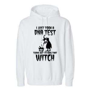 I Just Took A Dna Test Turns Out Im 100 Percent That Witch Gift Garment-Dyed Fleece Hoodie