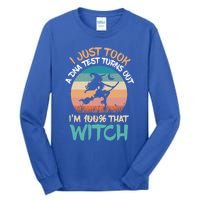 I Just Took A Dna Test Turns Out Im 100% Percent That Witch Gift Tall Long Sleeve T-Shirt