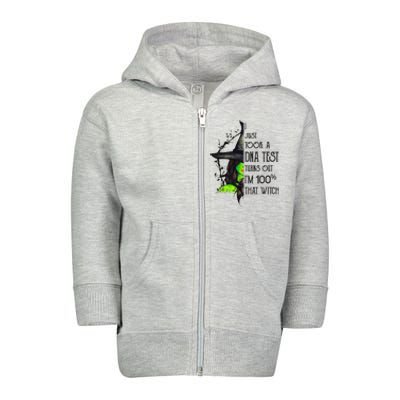 I Just Took A Dna Test Turns Out Im 100% That Witch Funny Great Gift Toddler Zip Fleece Hoodie