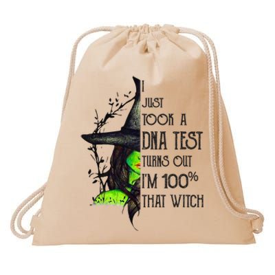 I Just Took A Dna Test Turns Out Im 100% That Witch Funny Great Gift Drawstring Bag