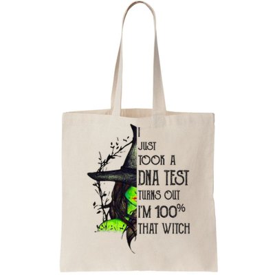 I Just Took A Dna Test Turns Out Im 100% That Witch Funny Great Gift Tote Bag