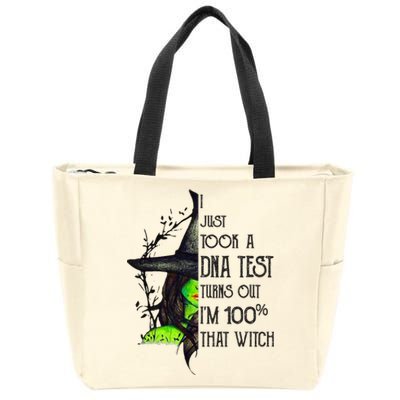 I Just Took A Dna Test Turns Out Im 100% That Witch Funny Great Gift Zip Tote Bag