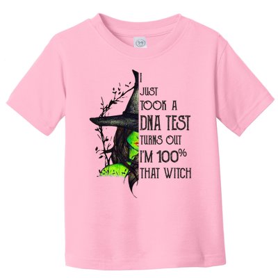 I Just Took A Dna Test Turns Out Im 100% That Witch Funny Great Gift Toddler T-Shirt