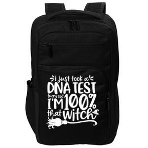 I Just Took A Dna Test Turns Out Im 100% That Witch Meaningful Gift Impact Tech Backpack