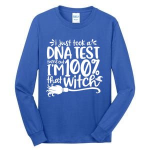 I Just Took A Dna Test Turns Out Im 100% That Witch Meaningful Gift Tall Long Sleeve T-Shirt