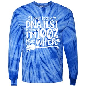 I Just Took A Dna Test Turns Out Im 100% That Witch Meaningful Gift Tie-Dye Long Sleeve Shirt