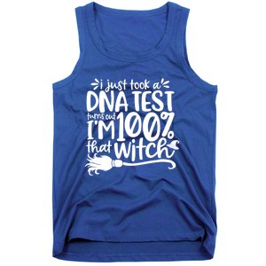 I Just Took A Dna Test Turns Out Im 100% That Witch Meaningful Gift Tank Top