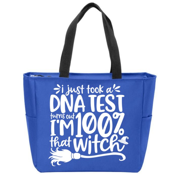 I Just Took A Dna Test Turns Out Im 100% That Witch Meaningful Gift Zip Tote Bag