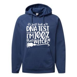 I Just Took A Dna Test Turns Out Im 100% That Witch Meaningful Gift Performance Fleece Hoodie