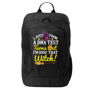 I Just Took A Dna Test Turns Out Im 100% That Witch Funny Cool Gift City Backpack