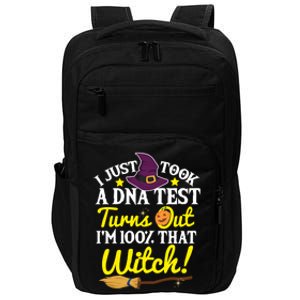 I Just Took A Dna Test Turns Out Im 100% That Witch Funny Cool Gift Impact Tech Backpack